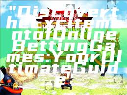 "Discover the Excitement of Online Betting Games: Your Ultimate Guide"