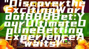 "Discover the Exciting World of 888 Bet: Your Ultimate Online Betting Experience Awaits!"