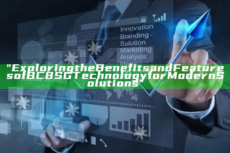 "Exploring the Benefits and Features of BC8 SG Technology for Modern Solutions"