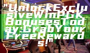 "Unlock Exclusive WinPGK Bonuses Today: Grab Your Free Rewards!"