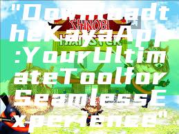 "Download the Kaya App: Your Ultimate Tool for Seamless Experience"